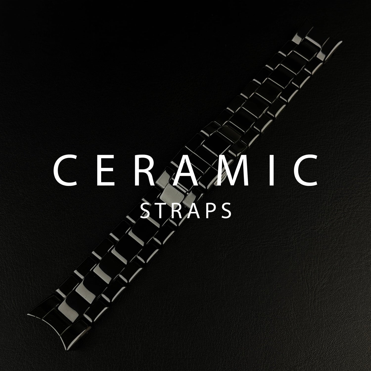 Ceramic Straps